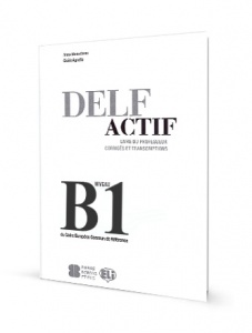 DELF Actif B1 Scolaire et Junior - Guide du professeur