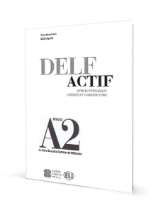 DELF Actif A2 Scolaire et Junior - Guide du professeur